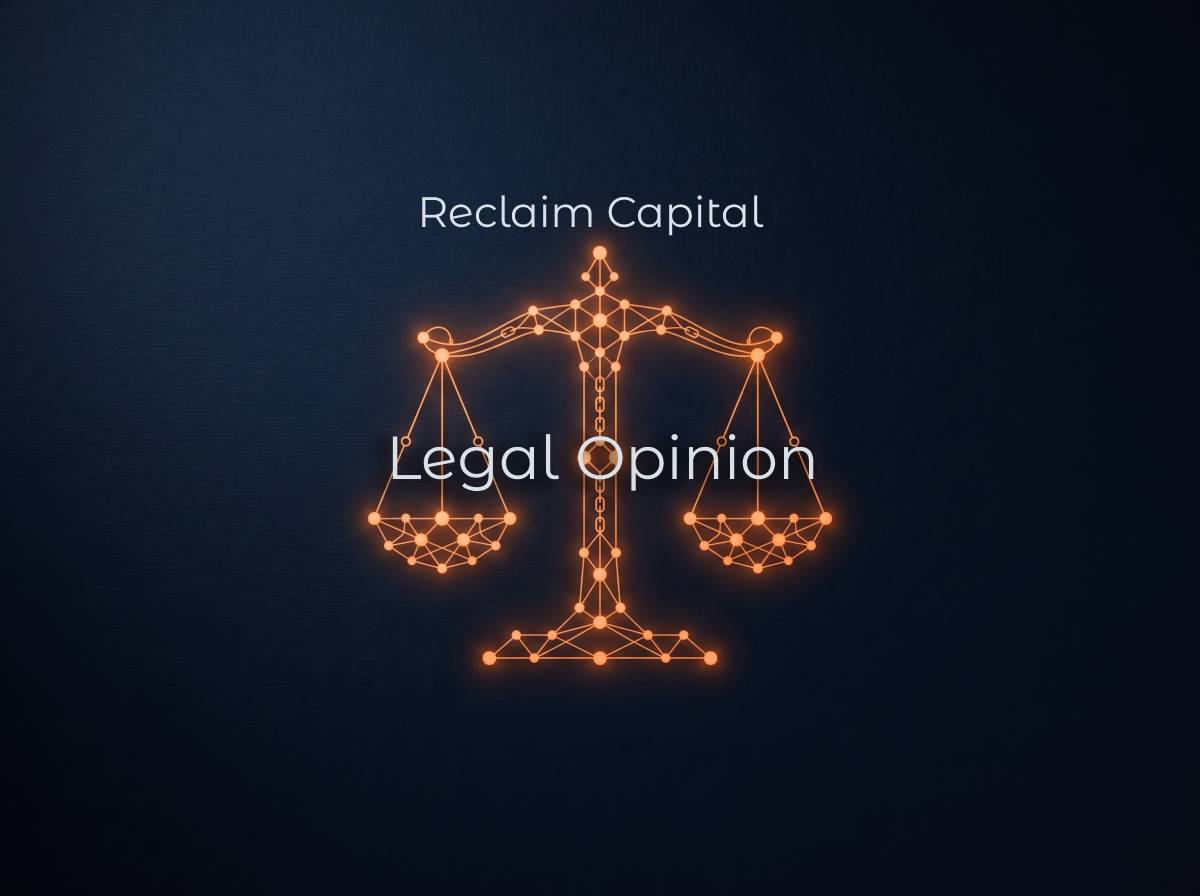 Обложка меморандума Legal Opinion в криптоиндустрии от Reclaim Capital Reclaim Capital memorandum cover for Legal Opinion cryptocurrency Reclaim Capital 发布的 Legal Opinion 加密货币备忘录封面 Portada del memorando Legal Opinion criptomonedas de Reclaim Capital